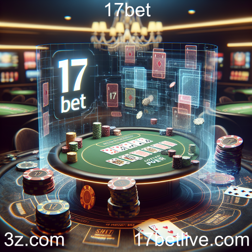 Poker Online: A Emoção do Jogo no 17bet